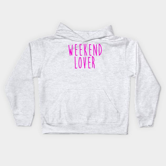 Weekend Lover Kids Hoodie by hothippo